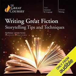 Writing Great Fiction: The Great Courses.